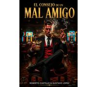 EL CONSEJO DE UN MAL AMIGO