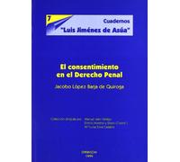 El consentimiento en el derecho penal: 7 (Cuadernos "Luis Jiménez de Asúa")