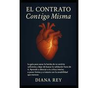 El Contrato Contigo Misma: La guía para sanar la herida de no sentirte suficiente y dejar de buscar la validación fuera de ti. Aprende a silenciar a ... poner límites y a tratarte con la amabilidad