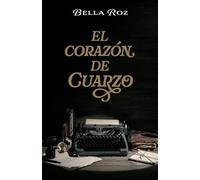 EL CORAZÓN DE CUARZO: Leyendas, rimas y ensayo