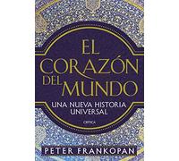 El corazón del mundo: Una nueva historia universal (Serie Mayor)