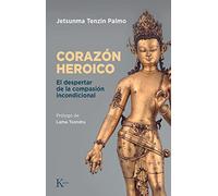 The Heroic Heart – The Awakening of Unconditional Compassion – Perennial Wisdom