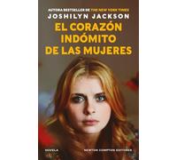 El corazón indómito de las mujeres (HISTORIAS INOLVIDABLES)