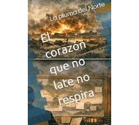 El corazón que no late no respira (TRILOGÍA: EL PULSO DE LA GUERRA)
