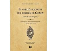 El corazón radiante del torreón de Chinon: Atribuido a los Templarios
