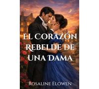 El Corazón Rebelde de una Dama (Las hijas de Briarwyn Hall)