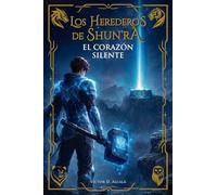 El corazón silente (Los Herederos de Shun'ra)