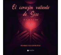 EL CORAZÓN VALIENTE DE GISS: La luz que no se apaga