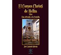 El Corpus Christi de Hellín 2004: Una ofrenda a la Custodia