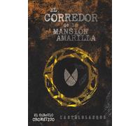El corredor de la mansión amarilla (El círculo cromático)