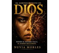 EL CORTOCIRCUITO DE DIOS: Donde el Sistema falla, el Barro recuerda.