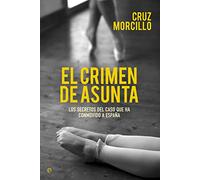 El crimen de Asunta: Los secretos del caso que ha conmovido a España (Actualidad)