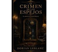 El crimen de los espejos: 2 (Los misterios de Armand Delacroix)