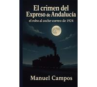 El crimen del Expreso de Andalucía: El robo al coche-correo de 1924