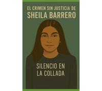 El crimen sin justicia de Sheila Barreiro: Silencio en La Collada