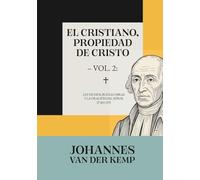 El cristiano, propiedad de Cristo - Vol. 2: Ley de Dios, buenas obras y la oración del Señor