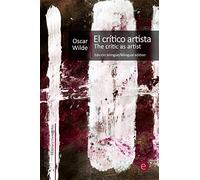 El crítico artista/The Critic as artist: Edición bilingüe/Bilingual edition: Volume 9 (Colección Clásicos bilingües)