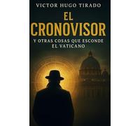EL CRONOVISOR Y Otras Cosas que Esconde el Vaticano