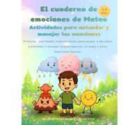 El cuaderno de emociones de Mateo: Historias, actividades y herramientas para ayudar a los niños a entender y manejar la preocupación, el enojo y otras emociones fuertes.