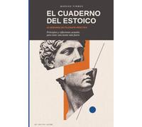 El cuaderno del estoico: 52 principios estoicos para tener una mente más fuerte
