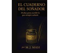 EL CUADERNO DEL SOÑADOR: autoayuda yY Superación Personal (30 DÏAS)