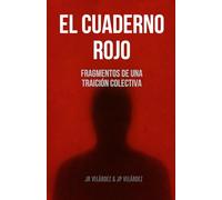 EL CUADERNO ROJO: Fragmentos de una traición colectiva