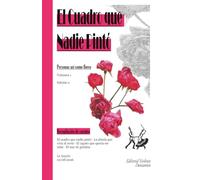 El cuadro que nadie pintó (Personas así como flores)