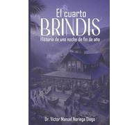 El Cuarto Brindis: Historia de una noche de fin de año