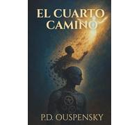 El Cuarto Camino - P. D. Ouspensky: (Libro completo)