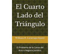 El Cuarto Lado del Triángulo: El Problema de la Causa del Acto o Negocio Jurídico.