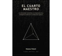 El Cuarto Maestro: La universidad transversal y la integración de la Inteligencia Artificial en la Educación Superior