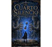 El Cuarto Silencio: El Tejido de lo No Dicho: 1