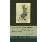 El Cuento de Pedro, el Conejo / پیٹر خرگوش کی کہانی: Tranzlaty Español اردو