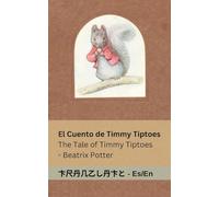 El Cuento de Timmy Tiptoes / The Tale of Timmy Tiptoes: Tranzlaty Español English