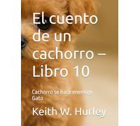 El cuento de un cachorro - Libro 10: Cachorro se hace enemigo - Gato