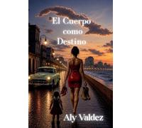 El Cuerpo como Destino