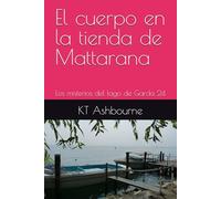 El cuerpo en la tienda de Mattarana: Los misterios del lago de Garda 24