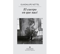 El cuerpo en que naci: 491 (Narrativas hispánicas)