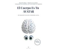 El Cuerpo Es Tu AVATAR: La Inteligencia Artificial Como Tu Segundo Cerebro Digital: El Nuevo Plan Para Una Vida Larga y Plena