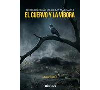 El cuervo y la víbora: 1 (Bestiario Criminal de Las Marismas)