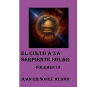 El Culto a la Serpiente Solar (Volumen III)
