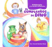 El Cumpleaños de Dino: Arteterapia y la narrativa terapéutica