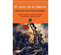 EL CURSO DE LA HISTORIA: Claves de razón histórico-política (Pensamiento del Presente)