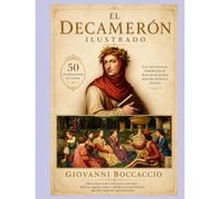 El Decamerón Ilustrado: Las cien novelas inmortales de Boccaccio en una edición artística de lujo