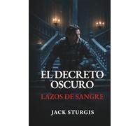 El Decreto Oscuro: Lazos de Sangre