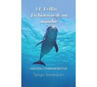 El Delfin. La historia de un sonador
