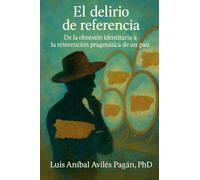 El Delirio de Referencia: De la obsesión identitaria a la reinvención pragmática de un país