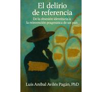 El delirio de referencia: De la obsesión identitaria a la reinvención pragmática de un país