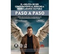 El «delito» de ser contribuyente: el derecho a no declararse culpable. Paso a paso: Análisis sobre los derechos a no autoinculparse y a la presunción de inocencia en el ámbito tributario