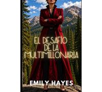 El Desafío de la Multimillonaria: Una ardiente romance sáfica entre una multimillonaria Ice Queen y una activista dispuesta a arriesgarlo todo (Phoenix Ridge Multimillonarias)
